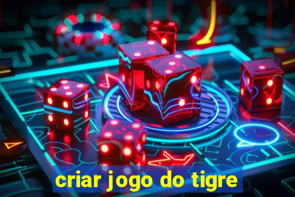 criar jogo do tigre